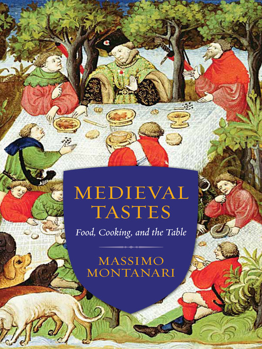Title details for Medieval Tastes by Massimo Montanari - Wait list
